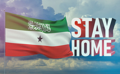 Stay home stay safe - letter typography 3D text for self quarantine times concept with flag of Somaliland. 3D illustration.