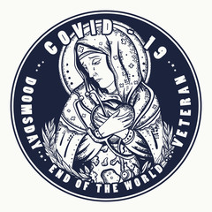 Coronavirus tattoo and t-shirt design. COVID-19. Nurse Virgin Mary prays for the addition of the epidemic. Thanks to doctors of the world. Doomsday. Veteran. End of the world art