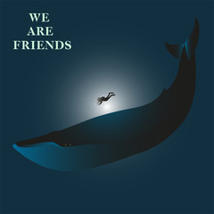 we are friends - modern lettering. Friendship between human and blue whale. let's live in peace. Ecology vector illustration.