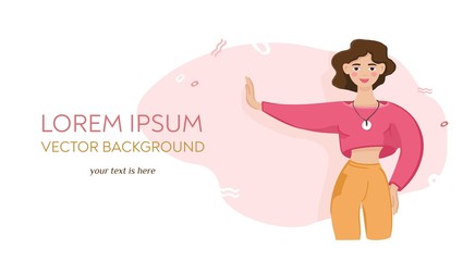 Сoncept of a banner of struggle against various social phenomena. Girl with the pointing hand gesture stop. Template for posters about prohibition, choice and decision-making. Vector illustratration.