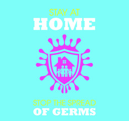 A vector illustration of stay at home as long as possible to stop the spread of germs in light blue white and yellow color