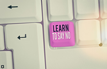 Writing note showing Learn To Say No. Business concept for decline or refuse few things before you...