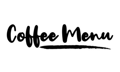 Coffee Menu - inspirational quote, typography art with brush texture. Black vector phase isolated on white 
background. Lettering for posters, cards design, T-Shirts.