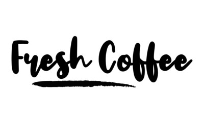 Fresh Coffee Modern calligraphy. Handwritten phrase. Inspiration graphic design typography element. Cool simple vector sign.