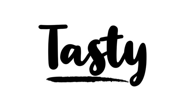 Tasty - inspirational quote, typography art with brush texture. Black vector phase isolated on white 
background. Lettering for posters, cards design, T-Shirts.