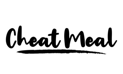 Cheat Meal- inspirational quote, typography art with brush texture. Black vector phase isolated on white 
background. Lettering for posters, cards design, T-Shirts.