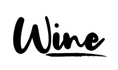Wine - inspirational quote, typography art with brush texture. Black vector phase isolated on white 
background. Lettering for posters, cards design, T-Shirts.