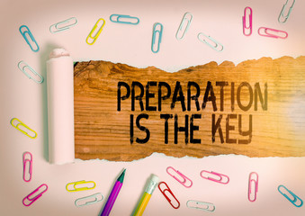 Conceptual hand writing showing Preparation Is The Key. Concept meaning it reduces errors and...