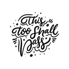 This too shall pass. Modern calligraphy phrase. Black color. Vector illustration. Isolated on white background.