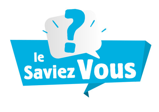 Le saviez vous ?