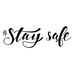 Stay safe handwritten vector text isolated on a white background.