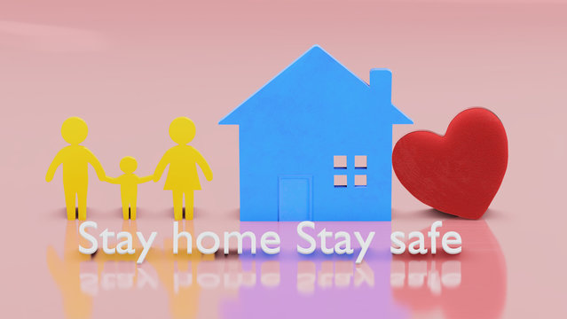 Stay Home, Stay Safe Concept, Family Stay At Home Coronavirus Prevention.  3d Render.