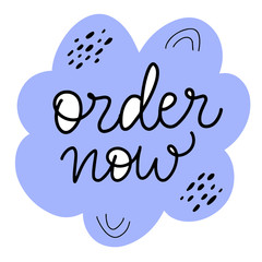 Naklejka premium Vector lettering illustration of Order now. Text isolated on white backdrop. Concept of online shopping, food delivery, support service, customer care. Design of icon, social media, poster, banner.