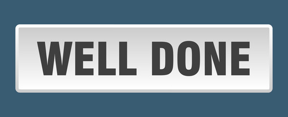well done button. well done square white push button
