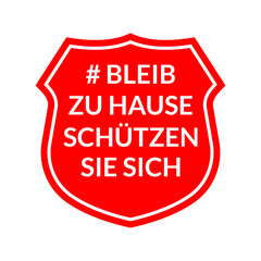 Stay home, protect yourself on German language sign isolated on white background