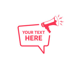Megaphone banner. Loudspeaker with speech bubble. Your text in speech bubble. Marketing and advertising tag. Vector illustration 