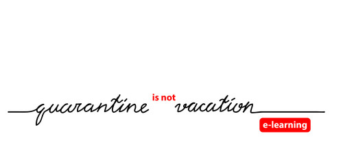 Quarantine education, e-learning, online, distance, remote learning. Vector simple text, lettering web banner. E learning button. Simple electronic education promotion background.