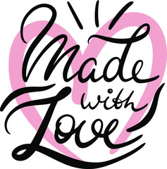 Made with love, inscription on the background of the heart for a hand made gift, label, banner, poster, poster, bag, sticker, notebook, magazine in the style of lettering