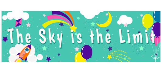 Fototapeta na wymiar The sky is the limit children inspirational banner design.