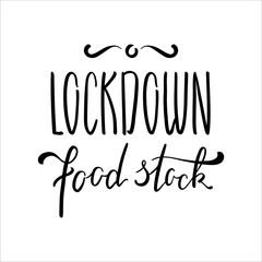 Fototapeta na wymiar Lockdown Food Stock inscription. COVID-19 quarantine handdrawn vector lettering on white background