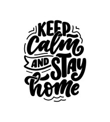 Stay home slogan - lettering typography poster with text for self quarine time. Hand drawn motivation card design. Vintage style. Vector