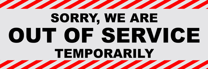 A signboard that says :  OUT OF SERVICE TEMPORARILY