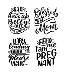 Set with hand drawn lettering pregnancy quotes. Maternity slogans inscription. Motherhood poster, banner, t shirt typography design. Isolated vector illustration