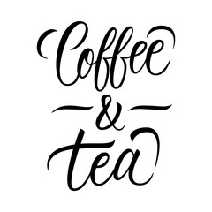 Coffee and Tea handwritten inscription. Hand drawn lettering. Can be used for flyers, poster design or promo. Vector illustration.