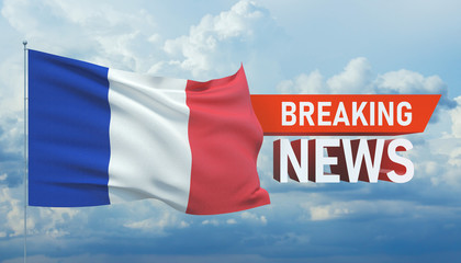 Breaking news. World news with backgorund waving national flag of France. 3D illustration.