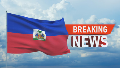 Breaking news. World news with backgorund waving national flag of Haiti. 3D illustration.
