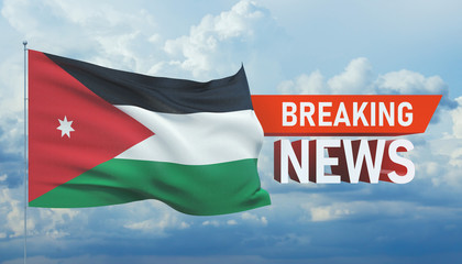 Breaking news. World news with backgorund waving national flag of Jordan. 3D illustration.