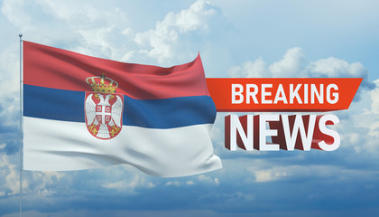 Breaking news. World news with backgorund waving national flag of Serbia. 3D illustration.