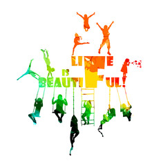 Life is beautiful. Silhouettes of happy people. Vector illustration