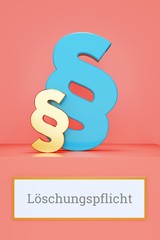 Löschungspflicht. Begriff auf Schild. Präsentation von Paragrafen auf Podest in Museum. Symbol für Recht, Gesetz, Urteil. Rosa Hintergrund