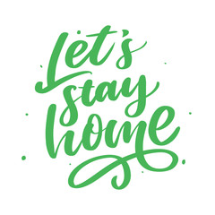 Fototapeta premium Slogan stay home safe quarantine pandemic letter text words calligraphy vector illustration