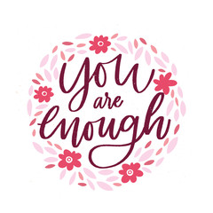 You are enough handdrawn illustration. Motivational quote