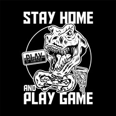 Stay home and play game print design