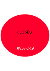 Closing sign. Closed enterprises for the COVID-19 pandemic. State closure of restaurants, shops, non-essential services.