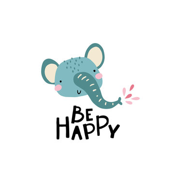 Elephant. Be happy. Cute face of an animal with lettering. Childish print for nursery in a Scandinavian style. Ideal for baby posters, cards, clothes. Vector cartoon illustration in pastel colors.