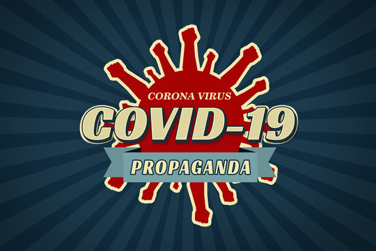 Information Propaganda Covid-19 fake news in the world, graphic illustration on virus sign with hands in fists in vintage style and colors. Corona virus information blackout and panic