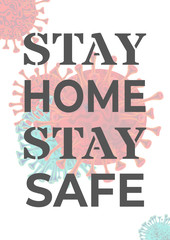 Stay home, stay safe poster design vector. Cute Lettering typography design for self protection times and home awareness social media campaign and coronavirus prevention - Vector illustration.