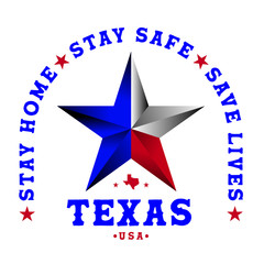 Obraz premium Texas USA saying Stay Home Stay Safe Save Lives logo design concept.