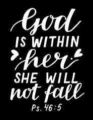 Hand lettering God is within her she will not fall.