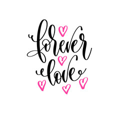 forever love - hand lettering positive quotes design, motivation and inspiration text
