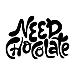 Need chocolate- hand drawn lettering.