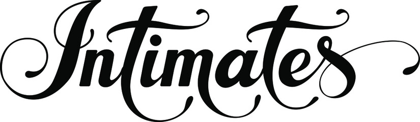 Intimates - custom calligraphy text