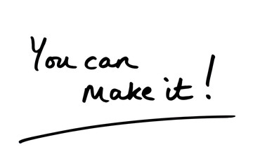 You Can Make It!