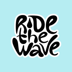 Ride the wave - hand drawn lettering
