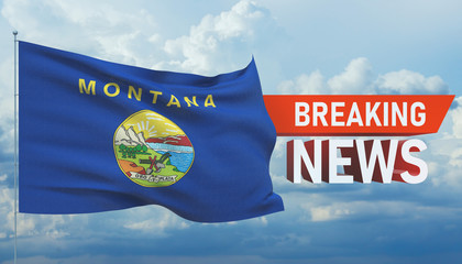 Breaking news. World news with background waving flag of the states of USA. State of Montana flag. Pandemic 3D illustration.