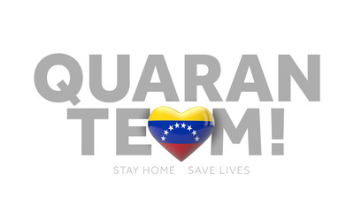Venezuela quaranteam. Stay home save lives message. 3D Render